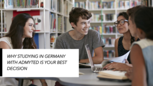 Why Studying in Germany with Admyted is Your Best Decision